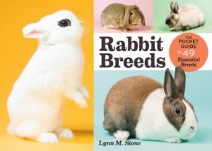 Rabbit Breeds by LYNN M STONE