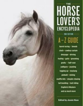 The Horse-Lover's Encyclopedia, 2nd Edition by Jessie Haas