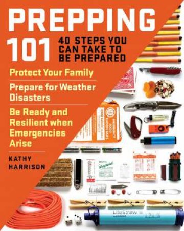 40 Steps You Can Take To Be Prepared by Kathy Harrison