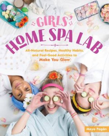 Girls' Home Spa Lab by Maya Pagan