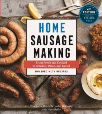 Home Sausage Making, 4th Edition by Mary Reilly