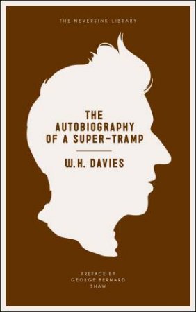 The Autobiography of a Super-Tramp by W.H. Davies