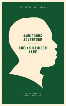 Ambiguous Adventure by Cheikh Hamidou Kane