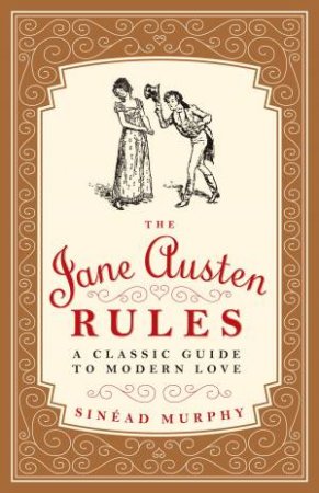 The Jane Austen Rules by Sinead Murphy