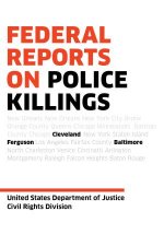 Federal Reports On Police Killings Ferguson Cleveland and Baltimore