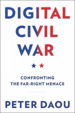 Digital Civil War Confronting the FarRight Menace