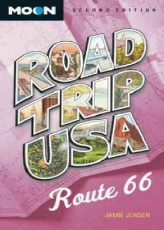 Moon Guides: Road Trip USA Route 66 by Jamie Jensen