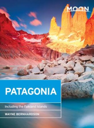 Moon Guides:  Patagonia Including the Falkland Islands by Wayne Bernhardson