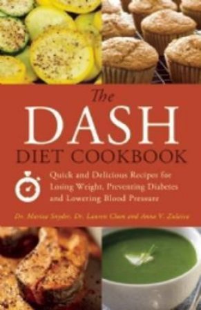 Dash Diet Cookbook by Mariza Snyder & Lauren Clum & Anna V. Zulaica