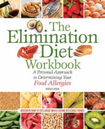 The Elimination Diet Workbook by Maggie Moon