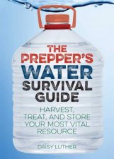 The Preppers Water Survival Guide