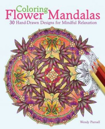 Coloring Flower Mandalas by Wendy Piersall