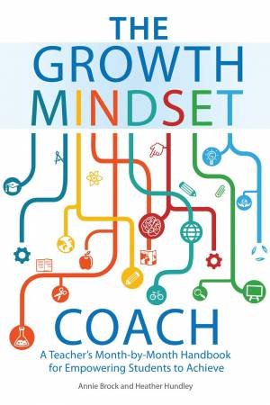 The Growth Mindset Coach by Annie Brock & Heather Hundley