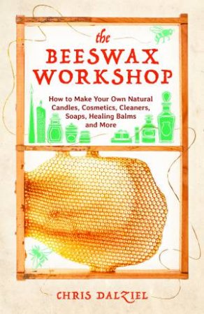 The Beeswax Workshop by Christine Dalziel