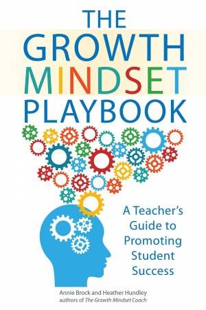 The Growth Mindset Playbook by Annie Brock & Heather Hundley