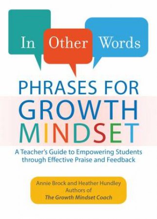 In Other Words: Phrases For Growth Mindset by Annie Brock & Heather Hundley