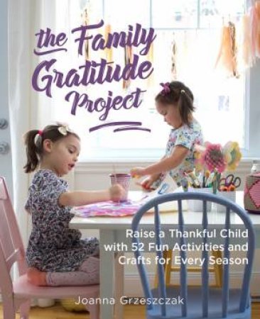 The Family Gratitude Project by Joanna Grzeszcak