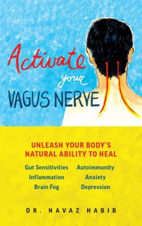 Activate Your Vagus Nerve by Navaz Habib