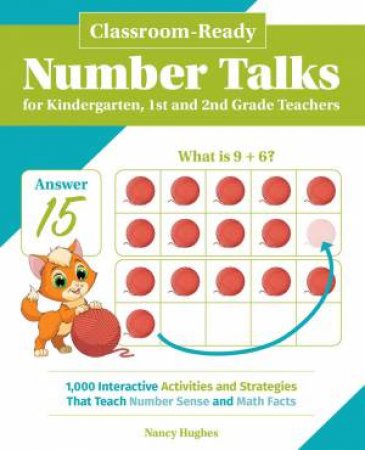 Classroom-Ready Number Talks for Kindergarten, First and Second Grade Teachers by Nancy Hughes