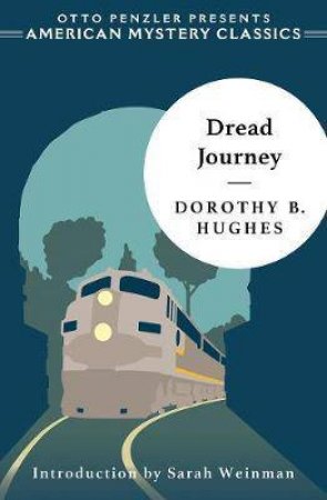 Dread Journey by Dorothy B. Hughes & Sarah Weinman