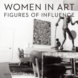 Women in Art: The Figures of Influence by KRAKOFF REED