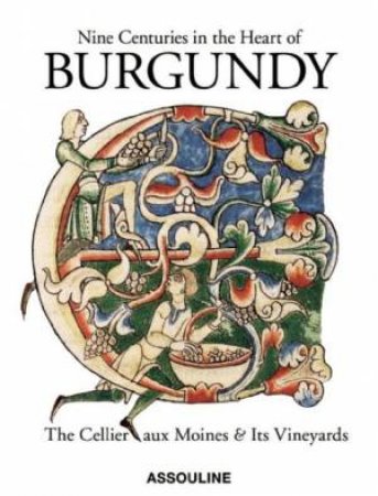 Nine Centuries in the Heart of Burgundy by PHILIPPE PASCAL