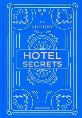 Luxury Collection: Hotel Secrets by Various