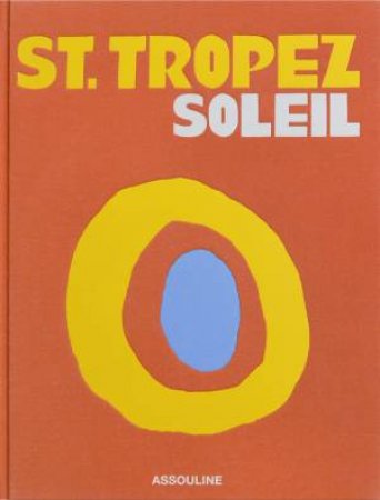 St Tropez Soleil by Simon Liberati