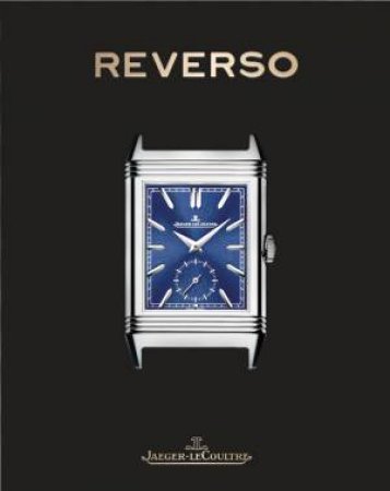 Jaeger-LeCoultre: Reverso by Nicholas Foulkes