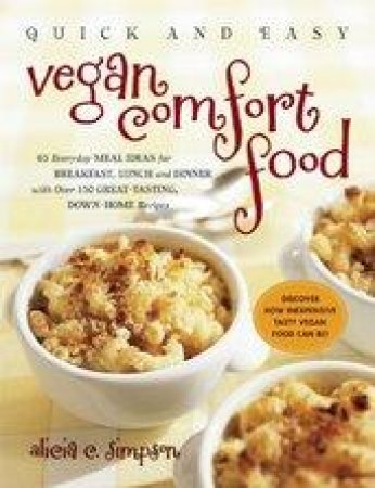 Quick And Easy: Vegan Comfort Food by Alicia C Simpson