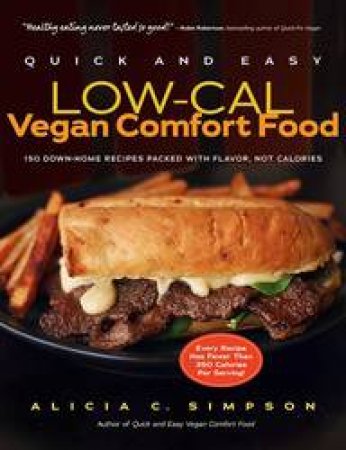 Quick And Easy: Low-Cal Vegan Food by Alicia C Simpson