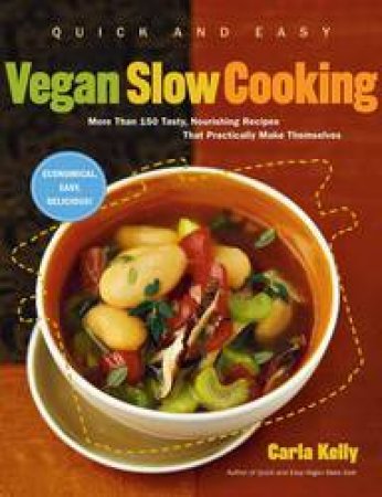 Quick And Easy: Vegan Slow Cook by Carla Kelly