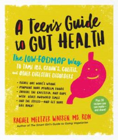 Teen's Guide To Gut Health by Rachel Meltzer Warren