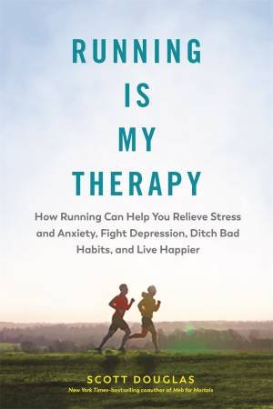 Running Is My Therapy by Scott Douglas