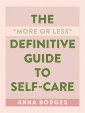 The More Or Less Definitive Guide To SelfCare