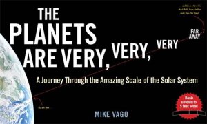 The Planets Are Very, Very, Very, Far Away by Mike Vago