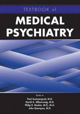 Textbook Of Medical Psychiatry by Paul Summergrad