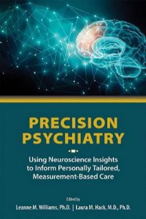 Precision Psychiatry by Leanne M. Williams & Laura M. Hack