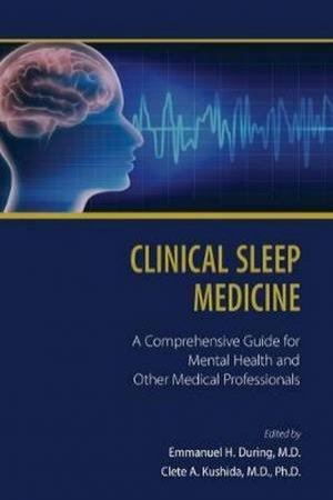 Clinical Sleep Medicine by Emmanuel H. During & Clete A. Kushida