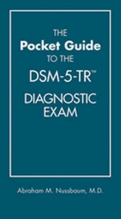 The Pocket Guide To The DSM-5-TR (TM) Diagnostic Exam by Abraham M. Nussbaum