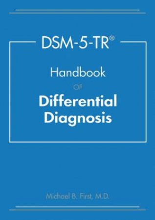 DSM-5-TR (R) Handbook of Differential Diagnosis by Michael B. First