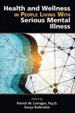 Health And Wellness In People Living With Serious Mental Illness