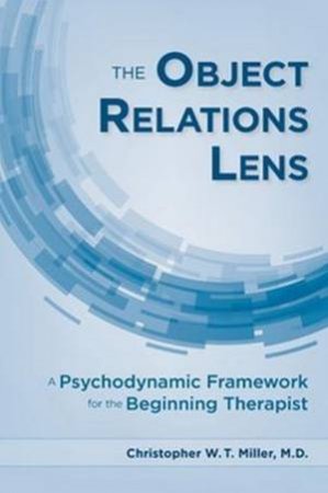 The Object Relations Lens by Christopher Miller