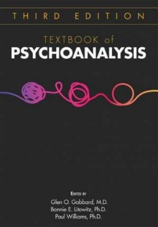 Textbook of Psychoanalysis by Glen O. Gabbard & Bonnie E. Litowitz & Paul Williams