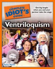 The Complete Idiots Guide to Ventriloquism