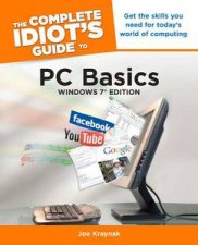 The Complete idiots Guide to PC Basics Windows 7 Edition