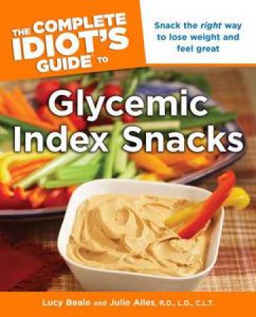 The Complete Idiot's Guide  to Glycemic Index Snacks by Lucy & Alles Julie Beale