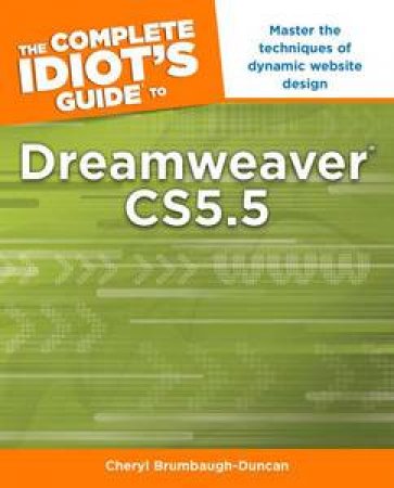 The Complete Idiot's Guide to Dreamweaver CS5.5 by Cheryl Brumbaugh-Duncan