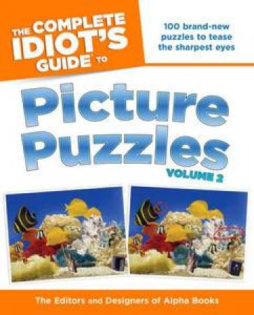 The Complete Idiot's Guide to Picture Puzzles, Volume 2 by Various 