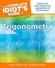 The Complete Idiots Guide to Trigonometry